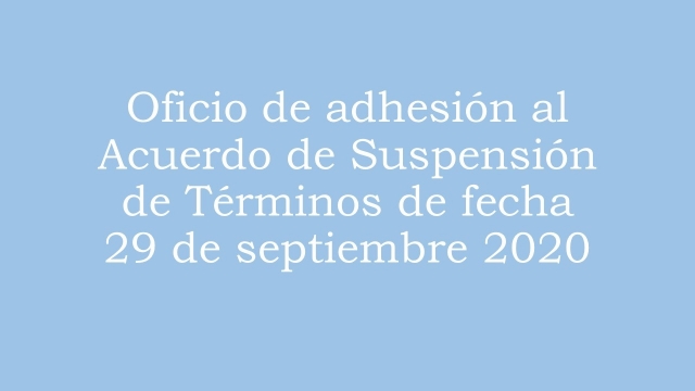 Oficio de adhesión al Acuerdo de Suspensión de Términos 29 de Septiembre