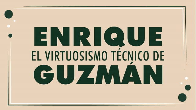 El virtuosismo técnico de Enrique Guzmán
